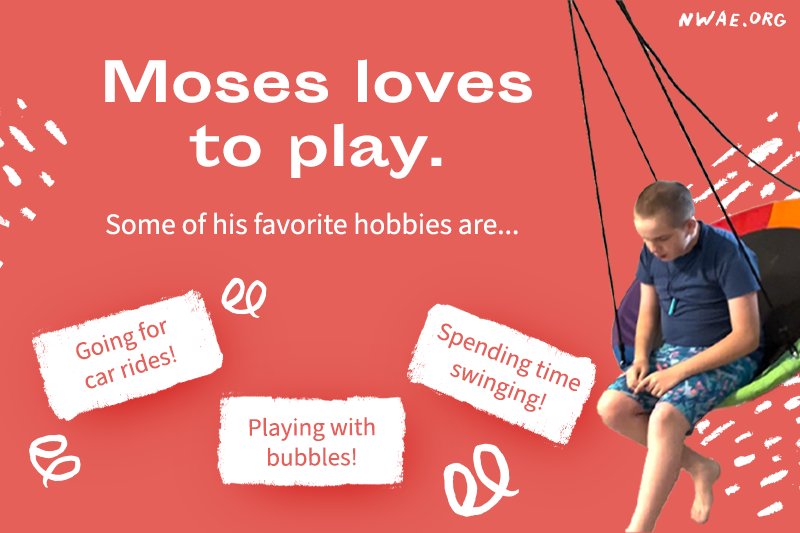 Moses swinging on his swing. He loves car rides, swinging, and playing with bubbles.